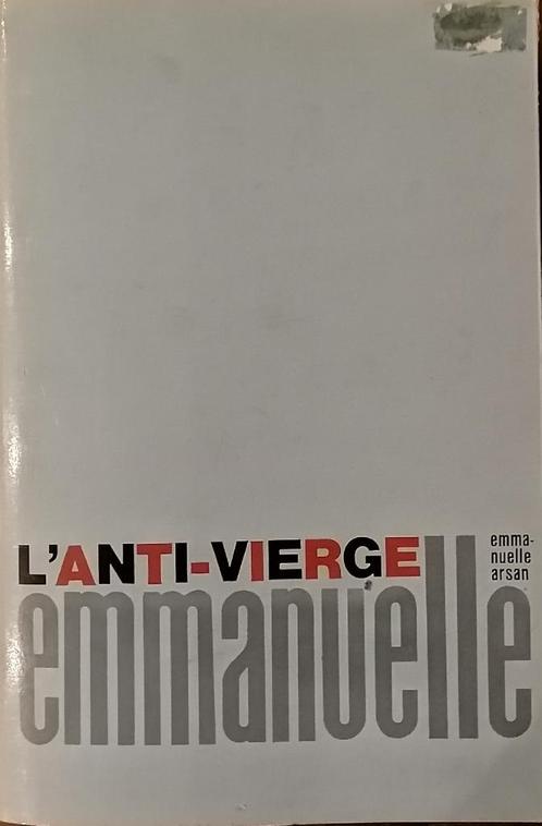 Emmanuelle Arsan - Emmanuelle L'anti-vierge - 1 éd. Losfeld, Livres, Littérature, Comme neuf, Europe autre, Enlèvement ou Envoi