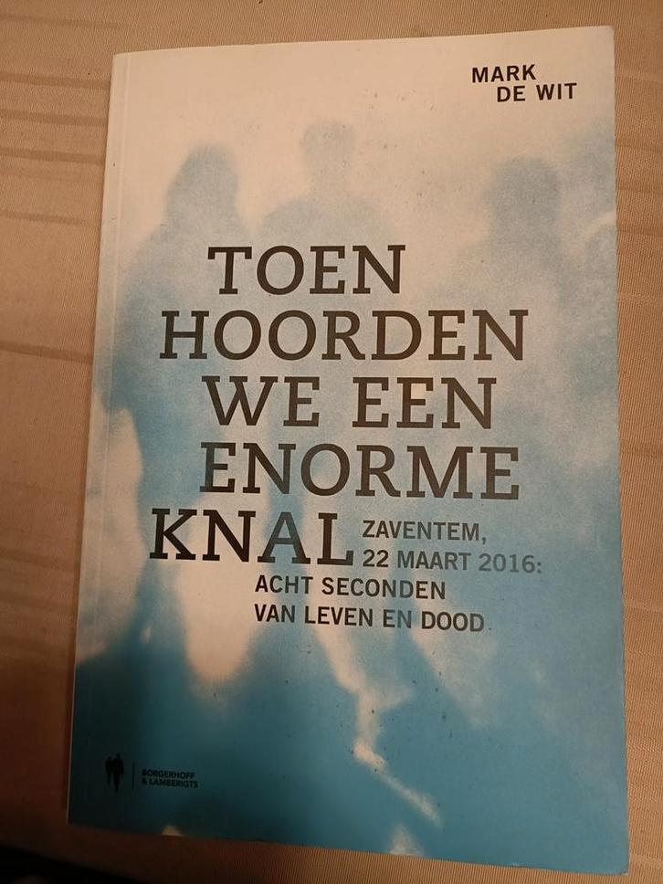 Mark De Wit - Toen hoorden we een enorme knal, Boeken, Politiek en Maatschappij, Ophalen of Verzenden