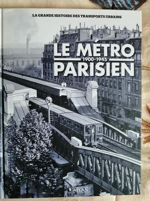 Le métro parisien - 1900 1945 - Editions Atlas, Livres, Histoire mondiale, Comme neuf, Enlèvement ou Envoi