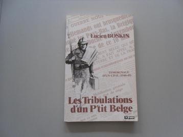 Les Tribulations d'un P'tit Belge - Témoignage d'un civil.. disponible aux enchères