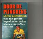 Door de pijngrens Lance Armstrong 284 blz, Boeken, Sportboeken, Ophalen of Verzenden, Zo goed als nieuw