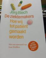 De ziektemakers, hoe wij tot patiënt gemaakt worden, Jörg Bl, Ophalen of Verzenden, Zo goed als nieuw