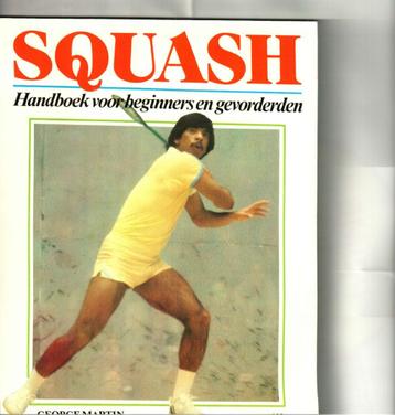 Squash handboek voor beginners en gevorderden george martin beschikbaar voor biedingen