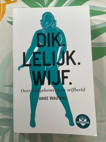 Boek Dik.Lelijk.Wijf - Anke Wauters  beschikbaar voor biedingen