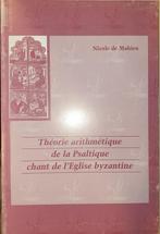 Théorie arithmétique de la Psaltique chant de l`Eglise byzan, Comme neuf, Autres sujets/thèmes, Nicole de Mahieu, Enlèvement ou Envoi