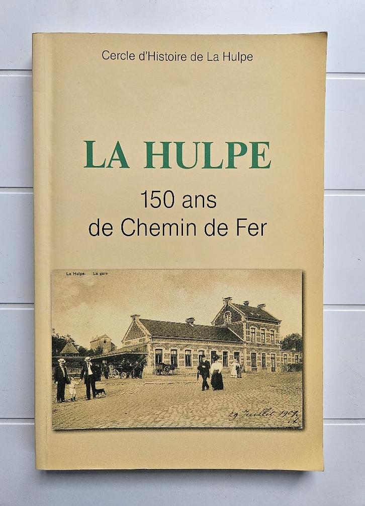 La Hulpe : 150 ans de Chemin de Fer, Livres, Transport, Utilisé, Train, Enlèvement ou Envoi