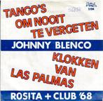 Vinyl, 7"   /   Johnny Blenco / Rosita & Club 68 – Tango's O, Cd's en Dvd's, Vinyl | Overige Vinyl, Ophalen of Verzenden, Overige formaten