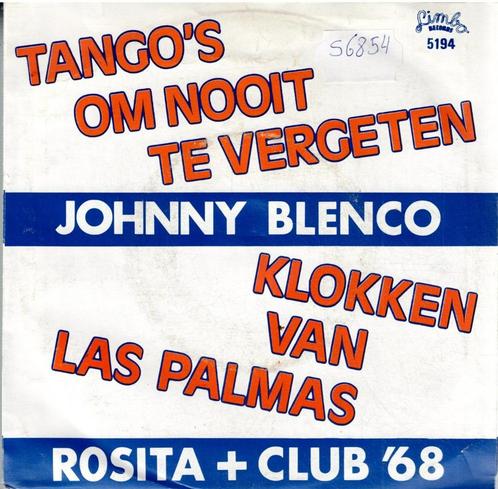 Vinyl, 7"   /   Johnny Blenco / Rosita & Club 68 – Tango's O, Cd's en Dvd's, Vinyl | Overige Vinyl, Overige formaten, Ophalen of Verzenden