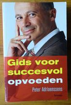 Gids voor succesvol opvoeden  -  Peter Adriaenssens, Ophalen of Verzenden, Zo goed als nieuw, Peter Adriaenssens
