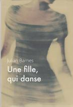Une  fille, qui danse Julian Barnes, Europa overig, Ophalen of Verzenden, Zo goed als nieuw, Julian Barnes