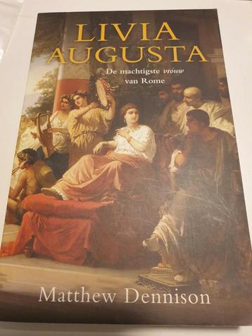 Matthew Dennison - Livia Augusta. De machtigste vrouw v Rome beschikbaar voor biedingen