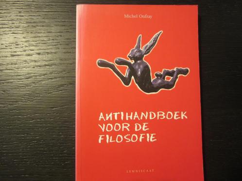 Antihandboek voor de filosofie  -Michel Onfray-, Boeken, Filosofie, Ophalen of Verzenden