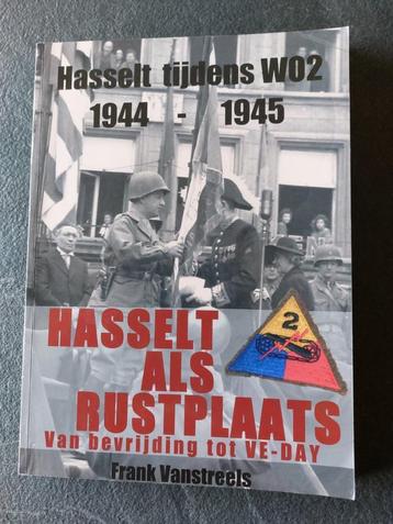 Hasselt als rustplaats Van bevrijding tot VE-dag beschikbaar voor biedingen