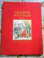 Imagerie Politique Volume 1 Imagerie D’Epinal 1986, Livres, Comme neuf, Enlèvement ou Envoi