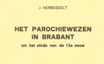 Het  parochiewezen  in  Brabant. deel XVI.Tot einde 13e eeuw, 20e eeuw of later, J. Verbesselt, Ophalen of Verzenden, Zo goed als nieuw