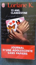 "15 ans, clandestine" Loriane K. (2008), Livres, Enlèvement ou Envoi, Autre, Utilisé, Loriane K.