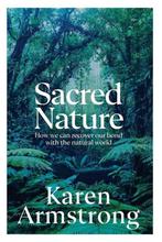 Sacred Nature - Karen Armstrong, Boeken, Godsdienst en Theologie, Nieuw, Overige religies, Verzenden