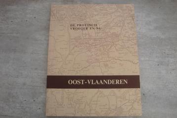 DE PROVINCIE VROEGER EN NU -OOST-VLAANDEREN, Ophalen of Verzenden, Gelezen
