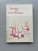 Borduren met Cécile Dreesman, Boeken, Gelezen, Cécile Dreesmann, Ophalen of Verzenden, Borduren en Naaien