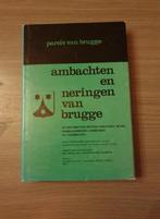 BRUGGE Ambachten en neringen van Brugge., Ophalen of Verzenden, Gelezen