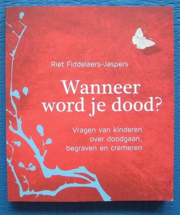 Wanneer word je dood ? Riet Fiddelaers-Jaspers beschikbaar voor biedingen