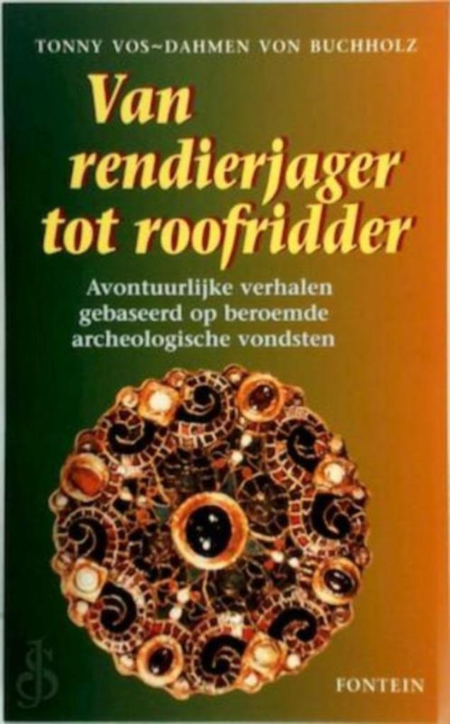 boek: van rendierjager tot roofridder/Tonny Vos -Dahmen, von, Boeken, Geschiedenis | Wereld, Gelezen, Ophalen of Verzenden