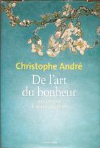 De l'art du bonheur : apprendre à vivre mieux : C. André, Livres, Ésotérisme & Spiritualité, Enlèvement ou Envoi, Méditation ou Yoga