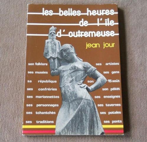 Les belles heures de l' île d' Outremeuse (J. Jour) - Liège, Boeken, Streekboeken en Streekromans, Gelezen, Ophalen of Verzenden