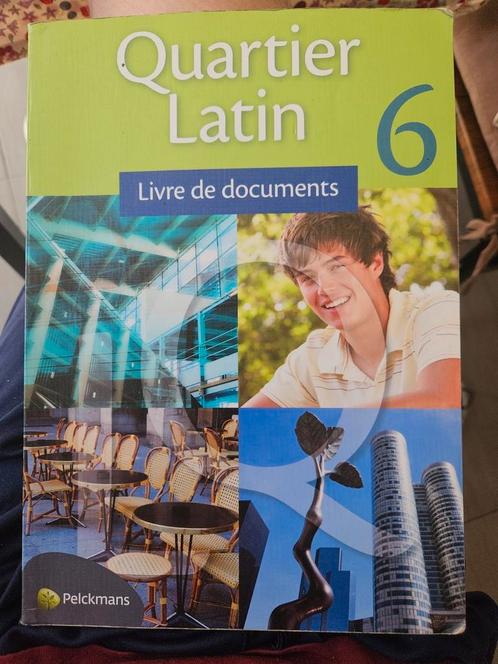 Quartier Latin 6 - Livre de documents - Pelckmans, Boeken, Schoolboeken, Zo goed als nieuw, Frans, ASO, Ophalen of Verzenden
