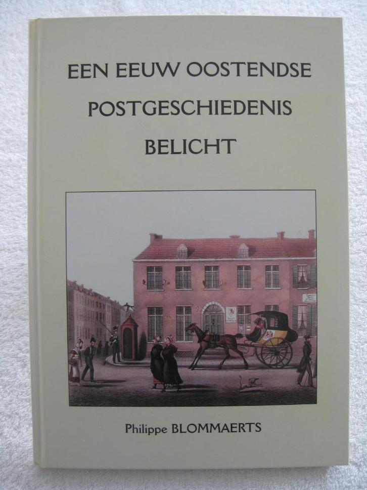 Filatelie — Oostende — Philippe Blommaerts - 2000, Boeken, Geschiedenis | Nationaal, Gelezen, Ophalen of Verzenden