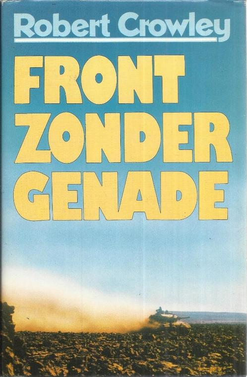 FRONT ZONDER GENADE - ROBERT CROWLEY (OORLOGSROMAN), Boeken, Oorlog en Militair, Gelezen, Overige onderwerpen, Tweede Wereldoorlog