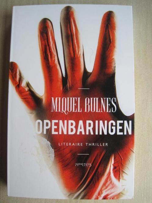 127 - Openbaringen - Miquel Bulnes, Boeken, Thrillers, Zo goed als nieuw, Europa overig, Ophalen of Verzenden