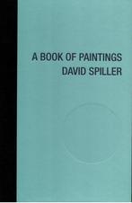 David Spiller: A book of paintings Archives 1985-2013, Ophalen of Verzenden, Gelezen