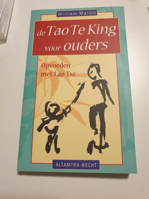 William Martin - De Tao Te King voor ouders, Boeken, Filosofie, Zo goed als nieuw, Ophalen of Verzenden
