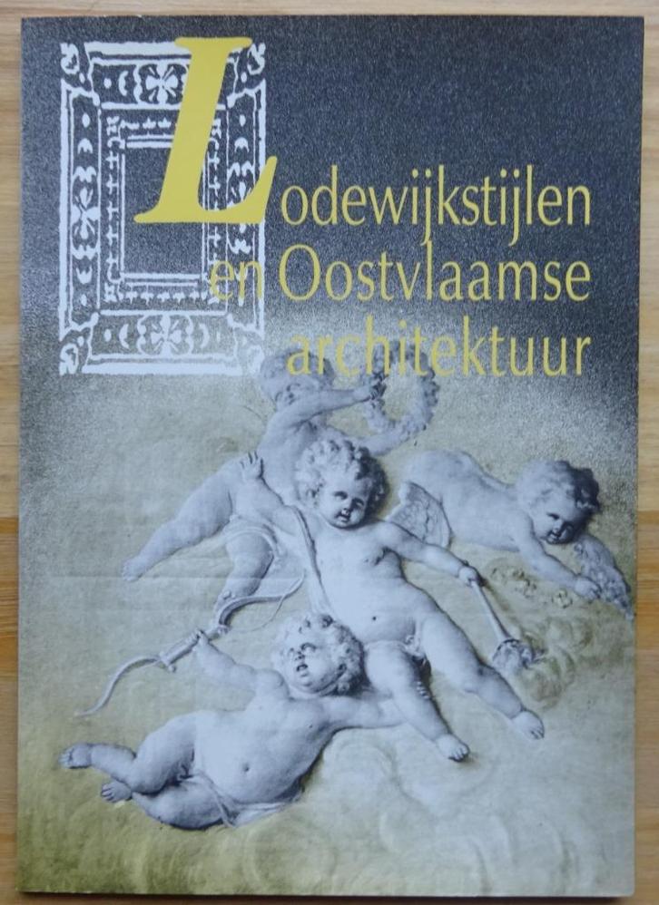 Lodewijkstijlen en Oost-Vlaamse architectuur, Boeken, Kunst en Cultuur | Architectuur, Zo goed als nieuw, Architectuur algemeen