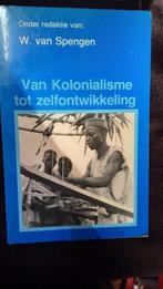 VAN KOLONIALISME TOT ZELFONTWIKKELING - W. VAN SPRENGEN, Boeken, Politiek en Maatschappij, Ophalen of Verzenden
