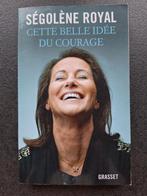 Cette belle idée du courage - Ségolène Royal, Enlèvement ou Envoi, Autre, Comme neuf, Ségolène Royal
