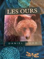 Livre « LES OURS  de Daniel WOOD, Enlèvement ou Envoi, Comme neuf