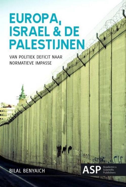 EUROPA, ISRAËL & DE PALESTIJNEN - Bilal Benyaich, Livres, Politique & Société, Enlèvement ou Envoi