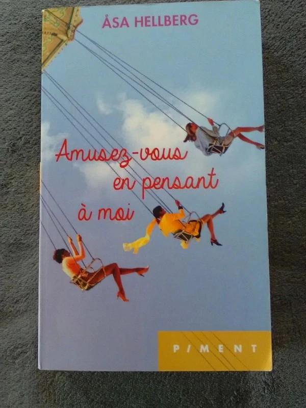 "Amusez-vous en pensant à moi" Asa Hellberg (2012) NEUF, Livres, Romans, Neuf, Europe autre, Enlèvement ou Envoi