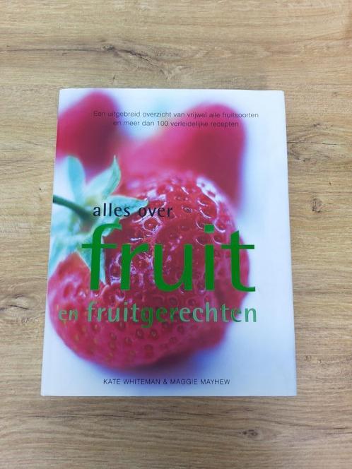 Kookboek 'Alles over fruit en fruitgerechten', Livres, Livres de cuisine, Enlèvement ou Envoi