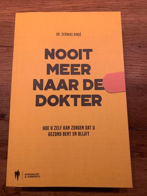 Servaas Binge - Nooit meer naar de dokter, Boeken, Gezondheid, Dieet en Voeding, Ophalen