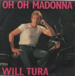45t Will Tura - Oh oh Madonna (1986), Comme neuf, 7 pouces, En néerlandais, Enlèvement ou Envoi