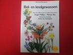 Roger Phillips / Martyn Rix: Bol- en knolgewassen, Roger Phillips / M. Rix, Utilisé, Enlèvement ou Envoi, Fleurs, Plantes et Arbres