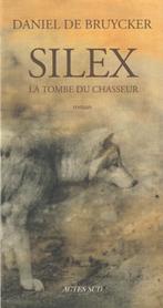 Silex La tombe du chasseur roman Daniel De Bruycker, Livres, Romans, Comme neuf, Daniel De Bruycker, Europe autre, Enlèvement ou Envoi