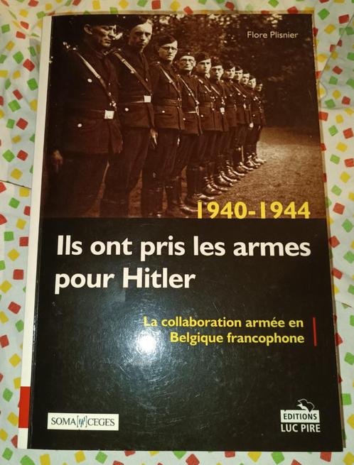 1940 – 1944 Ils ont pris les armes pour Hitler : F. Plisnier, Livres, Guerre & Militaire, Utilisé, Autres sujets/thèmes, Deuxième Guerre mondiale