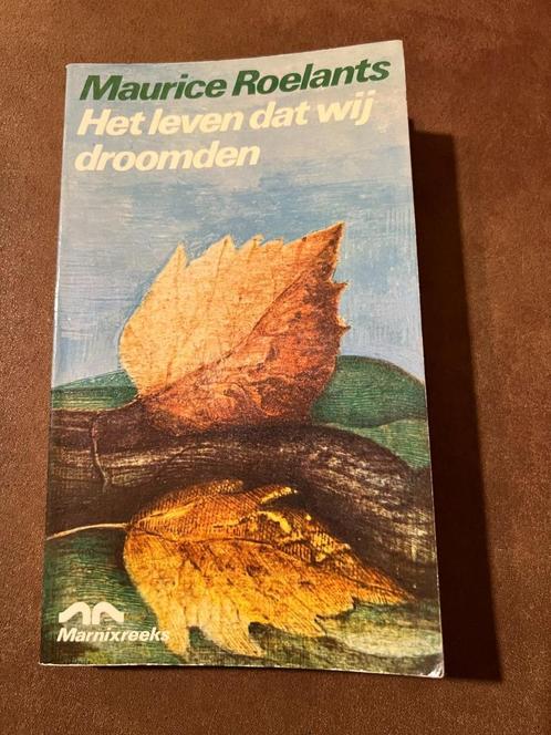 Het leven dat wij droomden - Maurice Roelants, Boeken, Literatuur, Gelezen, België, Ophalen of Verzenden