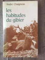 Les habitudes du gibier, Boeken, Ophalen of Verzenden, Zo goed als nieuw, André Chaigneau