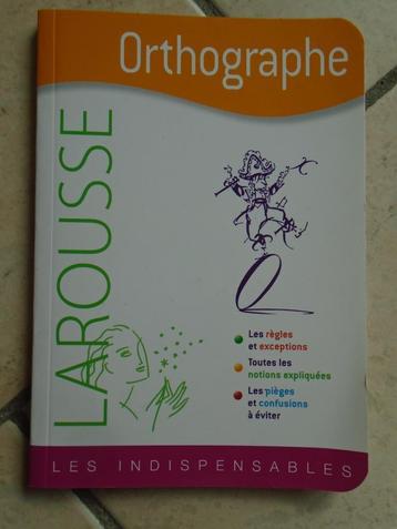 LES INDISPENSABLES "LAROUSSE"-ORTHOGRAPHE+CARTE GRATUITE