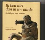 Ik ben niet dan in uw aarde gedichten voor moeder johan van, Livres, Littérature, Enlèvement ou Envoi, Comme neuf